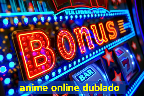 anime online dublado